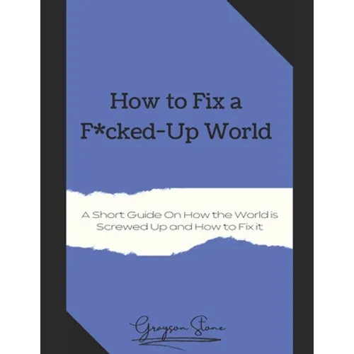 How to Fix a F*cked-Up World - Paperback