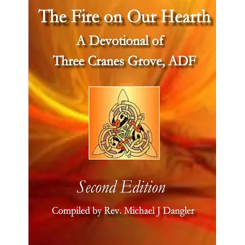 The Fire on Our Hearth: A Devotional of Three Cranes Grove, ADF - Paperback
