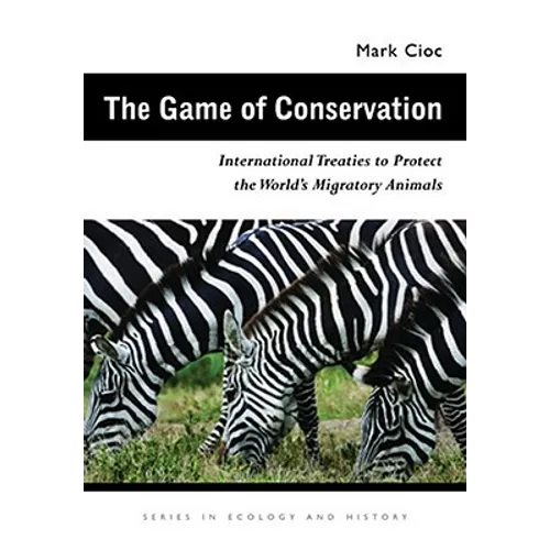 The Game of Conservation: International Treaties to Protect the World's Migratory Animals - Paperback