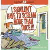 I Shouldn't Have to Scream More Than Once!!! - Paperback