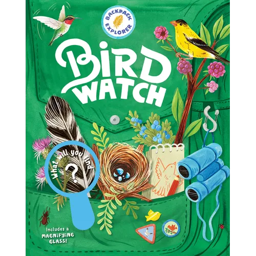 Backpack Explorer: Bird Watch: What Will You Find? - Hardcover