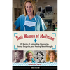 Bold Women of Medicine: 21 Stories of Astounding Discoveries, Daring Surgeries, and Healing Breakthroughs Volume 20 - Hardcover