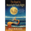 The Road to Moonlight Feels Right - Paperback