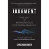 Judgment: The Art of Momentous Decision-Making - Hardcover