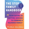 The Stepfamily Handbook: From Dating, to Getting Serious, to forming a "Blended Family" - Paperback