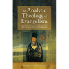 An Analytic Theology of Evangelism - Hardcover