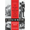 A Castle in Wartime: One Family, Their Missing Sons, and the Fight to Defeat the Nazis - Paperback