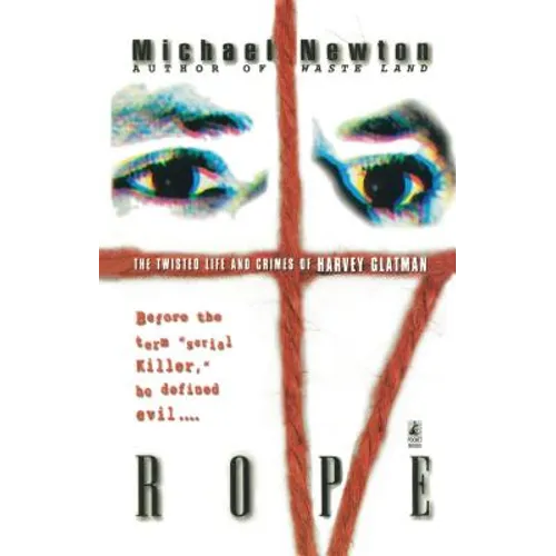 Rope: The Twisted Life and Crimes of Harvey Glatman - Paperback