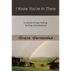 I Know You're in There: A Memoir of Loss, Healing, Farming, and Adventure - Paperback
