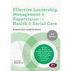 Effective Leadership, Management and Supervision in Health and Social Care - Paperback
