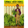 Feminist Weed Farmer: Growing Mindful Medicine in Your Own Back Yard - Paperback