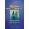 Dialogues with Yeshua and Mary Magdalene: The Journey to Love - Paperback