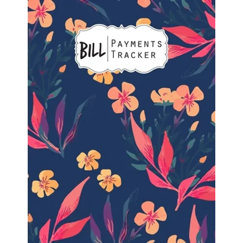 Bill Payment Tracker: A bill payment checklist makes it easy to track your bill payment every month Helps you pay your bills on time and hav - Paperback