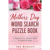 Mothers Day Word Search Puzzle Book: A Mother's Day Activity Book In Praise of Mom - Hardcover