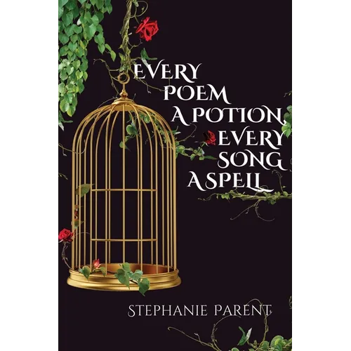 Every Poem a Potion, Every Song a Spell - Paperback