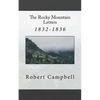 The Rocky Mountain Letters: of Robert Campbell (1832-1836) - Paperback