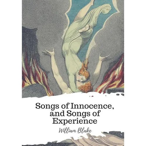 Songs of Innocence, and Songs of Experience - Paperback