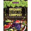 Organic Book of Compost, 2nd Revised Edition: Easy and Natural Techniques to Feed Your Garden - Paperback