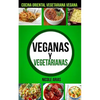 Veganas y Vegetarianas: Cocina Oriental Vegetariana Vegana - Paperback