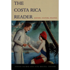 The Costa Rica Reader: History, Culture, Politics - Paperback