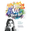 Is This All There Is?: Living a Life Beyond Obligation - Hardcover