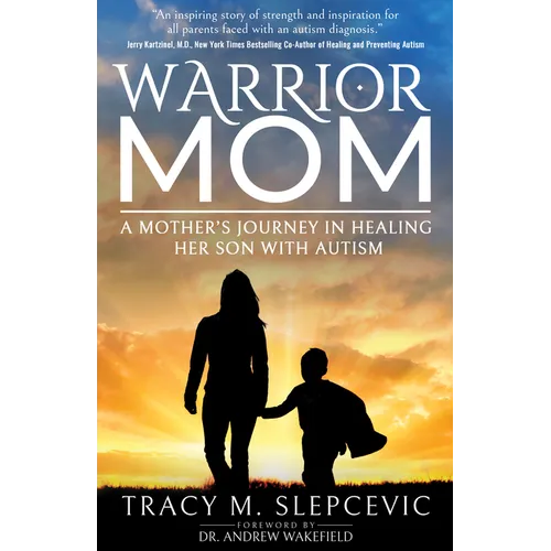 Warrior Mom: A Mother's Journey in Healing Her Son with Autism - Paperback