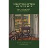 Selected Letters of Clive Bell: Art, Love and War in Bloomsbury - Paperback