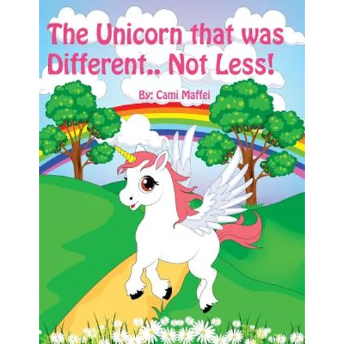 The Unicorn that was Different.. Not Less! - Paperback