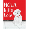 Hola Little Lola: Spanish and English ABC - Paperback