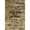 FM 3-05.213 Special Forces Use of Pack Animals: June 2004 - Paperback