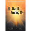 He Dwells Among Us: Son of God and Son of Man - Paperback