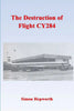 The Destruction of Flight CY284 - Paperback