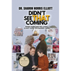 Didn't See That Coming: When How They're Living's Not How You Raised Them - Paperback