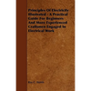 Principles of Electricity Illustrated - A Practical Guide for Beginners and More Experienced Craftsmen Engaged in Electrical Work - Paperback