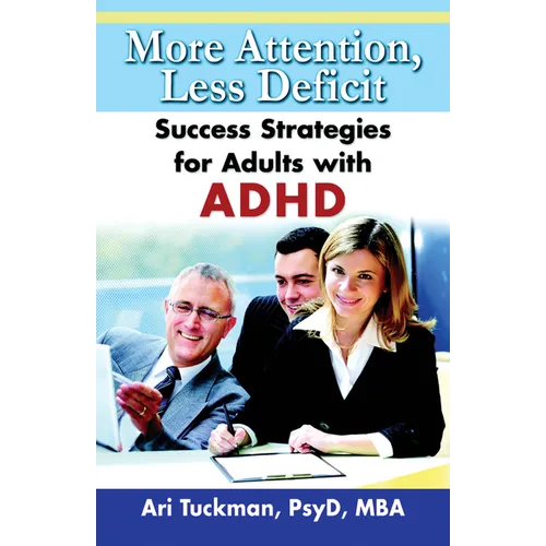 More Attention, Less Deficit: Success Strategies for Adults with ADHD - Paperback