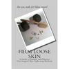 Firm Loose Skin: A Guide to Natural and Effective Non-Surgical Skin Tightening Methods - Paperback