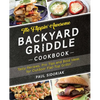 The Flippin' Awesome Backyard Griddle Cookbook: Tasty Recipes, Pro Tips and Bold Ideas for Outdoor Flat Top Grillin' - Paperback