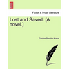 Lost and Saved. [A Novel.] Vol. II, Fourth Edition - Paperback