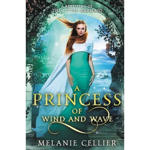 A Princess of Wind and Wave: A Retelling of The Little Mermaid - Paperback