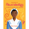 My Name Is Phillis Wheatley: A Story of Slavery and Freedom - Paperback