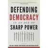 Defending Democracy in an Age of Sharp Power - Paperback
