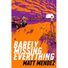 Barely Missing Everything - Hardcover