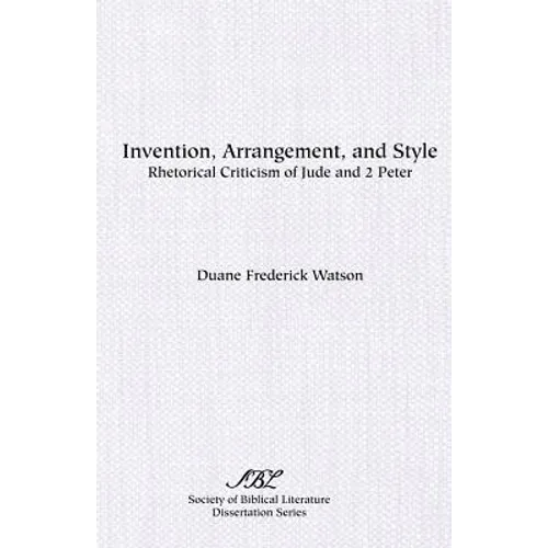 Invention, Arrangement, and Style: Rhetorical Criticism of Jude and 2 Peter - Paperback