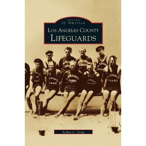 Los Angeles County Lifeguards - Hardcover