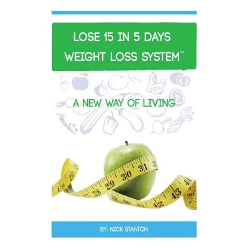 Lose 15 in 5 Days Diet Weight Loss System - Paperback