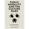 Public Morality and the Culture Wars: The Triple Divide - Paperback