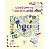 When I Grow Up I Want to be a Police Officer: Activity Book - Paperback