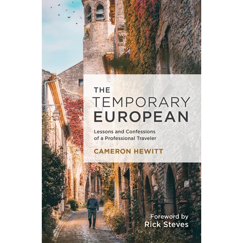 The Temporary European: Lessons and Confessions of a Professional Traveler - Paperback