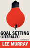 Goal Setting (Literally) - Paperback