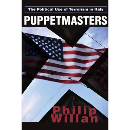 Puppetmasters: The Political Use of Terrorism in Italy - Paperback